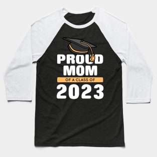 Proud Mom Of A Class Of 2023 Graduate Baseball T-Shirt